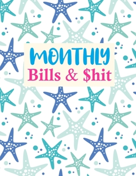 Paperback Monthly Bills & $hit: Simple Budget Journal Tool, Personal Finances, Financial Planner, Debt Payoff Tracker, Bill Tracker, Budgeting Workboo Book