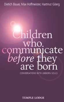 Paperback Children Who Communicate Before They Are Born: Conversations with Unborn Souls Book
