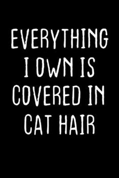 Paperback Everything I own is covered in cat hair: Food Journal - Track your Meals - Eat clean and fit - Breakfast Lunch Diner Snacks - Time Items Serving Cals Book