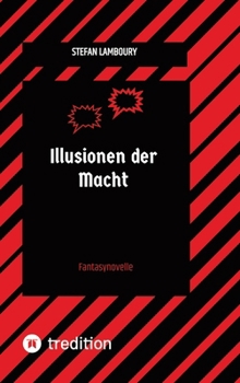 Hardcover Illusionen der Macht: Fantasynovelle [German] Book