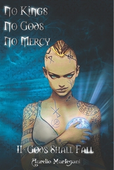 Paperback No Kings No Gods No Mercy - Book Two: Gods Shall Fall Book