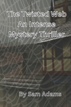 Paperback The Twisted Web: An Intense Mystery Thriller Book