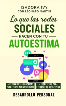 Lo que las redes sociales hacen con tu autoestima (Spanish Edition)