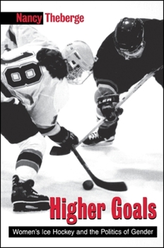 Paperback Higher Goals: Women's Ice Hockey and the Politics of Gender Book