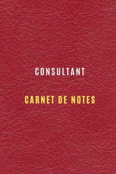 Paperback Carnet de Notes Consultant pour enregistrer les objectifs et les cibles, les clients, t?ches, les activit?s quotidiennes et les r?flexions, Historique [French] Book