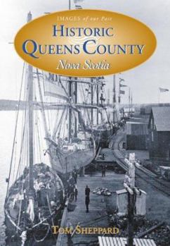 Paperback Historic Queens County, Nova Scotia (Images of our past) Book
