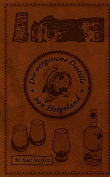 Paperback Die verlorene Destille: und andere Helgoland-Geschichten [German] Book