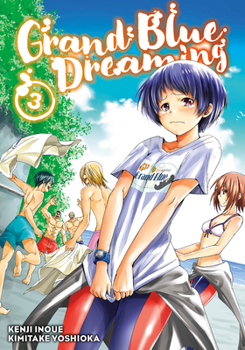 Grand Blue Dreaming, Vol. 3 - Book #3 of the ぐらんぶる [Grand Blue]
