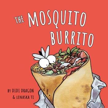 Paperback The Mosquito Burrito: A Hilarious, Rhyming Children's Book