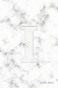 I 2020-2021: Weekly Monthly Planner Personalized Marble Monogram 6x9 in 2020 Calendar Organizer with Bonus Dotted Grid Pages + Inspirational Quotes + To-Do Lists