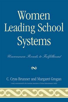 Paperback Women Leading School Systems: Uncommon Roads to Fulfillment Book