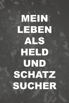 Paperback Mein Leben als Held und Schatzsucher: Prima als Antiquit?ten Notizbuch Zubeh?r zum Ausf?llen f?r jeden Sammler, K?ufer oder Verk?ufer von Antiken Gege [German] Book