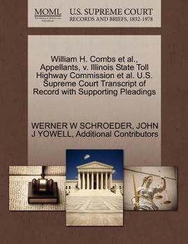 Paperback William H. Combs et al., Appellants, V. Illinois State Toll Highway Commission et al. U.S. Supreme Court Transcript of Record with Supporting Pleading Book