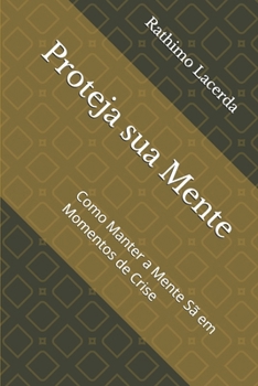 Paperback Proteja sua Mente: Como Manter a Mente Sã em Momentos de Crise [Portuguese] Book