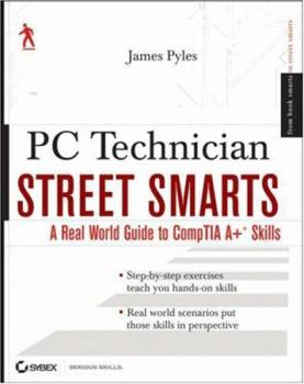 Paperback PC Technician Street Smarts: A Real World Guide to CompTIA A+ Skills Book