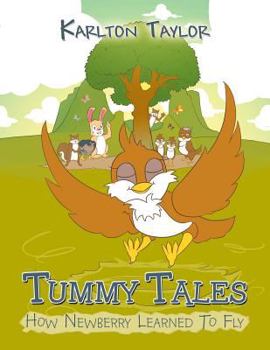 Paperback Tummy Tales: How Newberry Learned to Fly Book