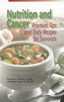 Paperback Nutrition and Cancer: Practical Tips and Tasty Recipes for Survivors Book
