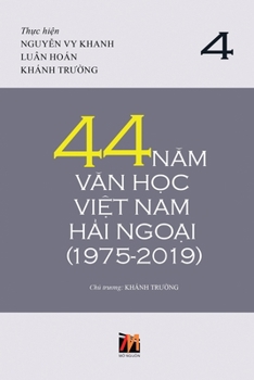 Paperback 44 Năm Văn Học Việt Nam Hải Ngoại (1975-2019) - Tập 4 (soft cover) [Vietnamese] Book