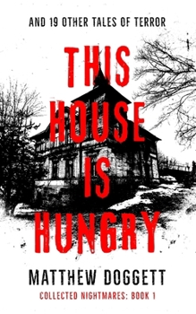 This House Is Hungry: And 19 Other Tales of Terror (Collected Nightmares)