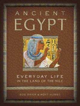 Hardcover Ancient Egypt: Everyday Life in the Land of the Nile Book