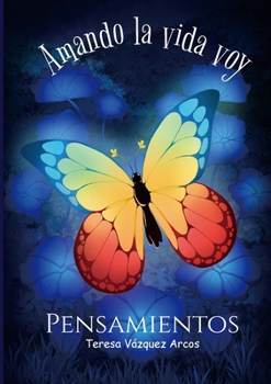 Paperback Amando la vida voy: Pensamientos [Spanish] Book