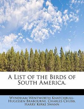 A List of the Birds of South America.