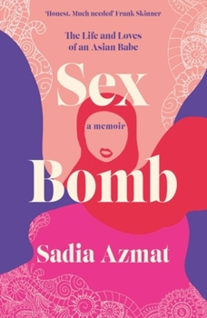 Paperback Sex Bomb: The Life and Loves of an Asian Babe Book