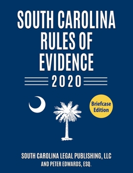 Paperback South Carolina Rules of Evidence 2020: Complete Rules in Effect as of January 1, 2020 Book