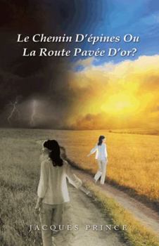 Paperback Le Chemin D'Epines Ou La Route Pavee D'Or? [French] Book