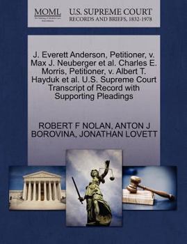 Paperback J. Everett Anderson, Petitioner, V. Max J. Neuberger et al. Charles E. Morris, Petitioner, V. Albert T. Hayduk et al. U.S. Supreme Court Transcript of Book