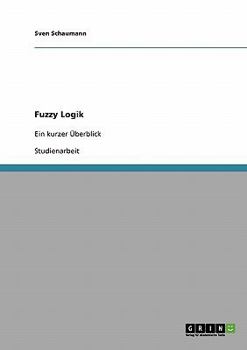 Paperback Fuzzy Logik. Ein kurzer Überblick [German] Book