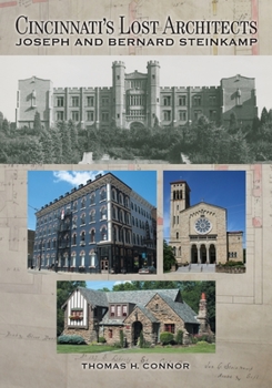 Paperback Cincinnati's Lost Architects: Joseph and Bernard Steinkamp Book