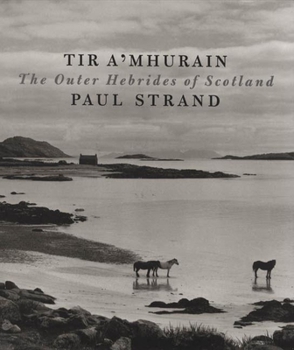 Hardcover Paul Strand: Tir A'Mhurain: The Outer Hebrides of Scotland Book