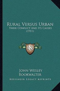 Paperback Rural Versus Urban: Their Conflict And Its Causes (1911) Book