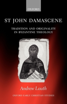 Paperback St John Damascene: Tradition and Originality in Byzantine Theology Book