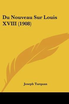 Paperback Du Nouveau Sur Louis XVIII (1908) [French] Book