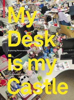 Hardcover My Desk Is My Castle: Exploring Personalization Cultures Book