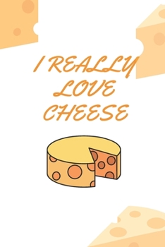 Paperback I Really Love Cheese: Notebook, Journal 2020 Book