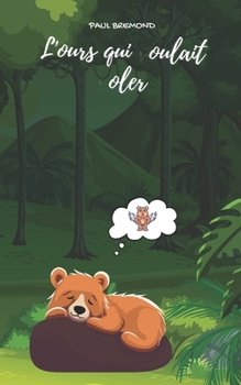 L'ours qui voulait voler (French Edition)