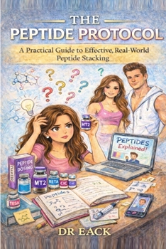 Paperback The Peptide Protocol: A Practical Guide to Effective, Real-World, Peptide Stacking Book