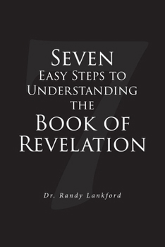 Paperback Seven Easy Steps to Understanding the Book of Revelation Book