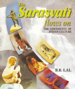 Hardcover The Saraswati Flows on the Continuity of Indian Culture Book