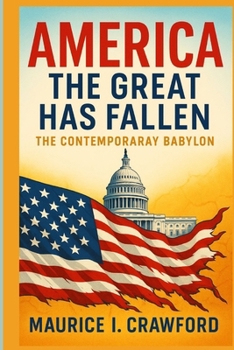 Paperback America the Great Has Fallen: The Contemporary of Babylon Book