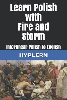 Paperback Learn Polish with Fire and Storm: Interlinear Polish to English Book