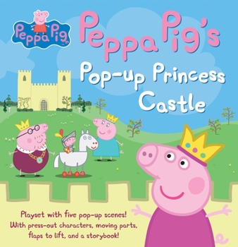Peppa Pig's Pop-Up Princess Castle - Book  of the Peppa Pig