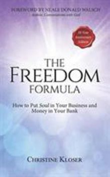 Paperback The Freedom Formula: How to Put Soul in Your Business and Money in Your Bank Book