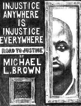 Paperback Injustice Anywhere Is Injustice Everywhere: Road to Justice Book