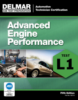 Hardcover Bundle: Today's Technician: Automotive Engine Performance, Classroom and Shop Manuals, Spiral Bound Version, 7th + ASE Test Preparation - L1 Advanced Book