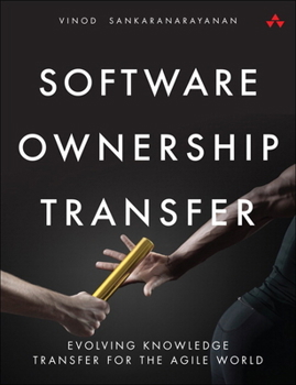 Paperback Software Ownership Transfer: Evolving Knowledge Transfer for the Agile World Book