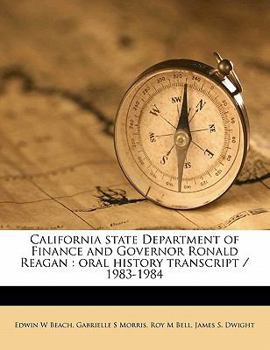 Paperback California State Department of Finance and Governor Ronald Reagan: Oral History Transcript / 1983-1984 Book